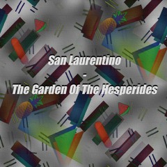 Premiere: San Laurentino - The Garden Of The Hesperides [Smile For A While]