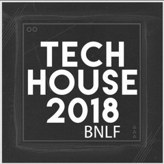 Tech House Mix  -  Bnlf 2018