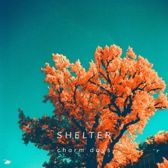 Charm Days - Shelter (Sampler)