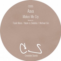 AavA - Makes Me Cry (Frank Maris Remix)