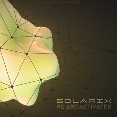 Solarix - We Are Activated [New Kicks Records] - FREE DOWNLOAD !!