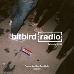 San Holo Presents: bitbird Radio #009