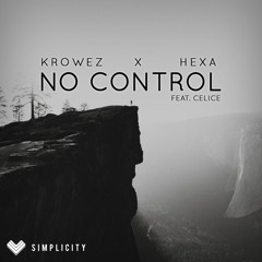 KroWeZ & Hexa - No Control (feat. Celice)