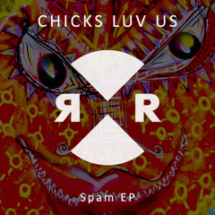 Chicks Luv Us - Spam