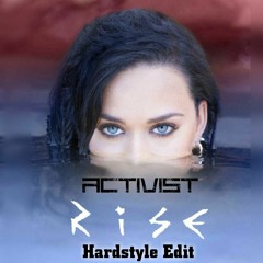 Katy Perry - Rise (Activist Hardstyle Edit) FREE DOWNLOAD