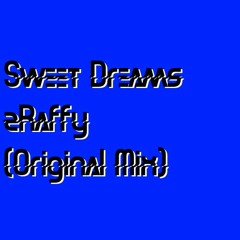zRaffy - Sweet Dreams  (Original Mix)