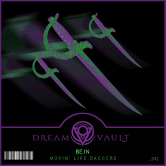 be.IN - Movin' Like Daggers