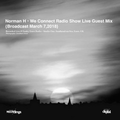 Norman H • We Connect Radio Show Live Guest Mix {Broadcast March 7,2018}