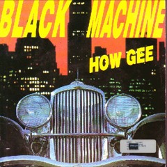Black Machine - How Gee David Body X Archibald Party-Tool