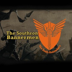 Southron Bannermen Ep 30 - Someone always tells... you all the spoilers