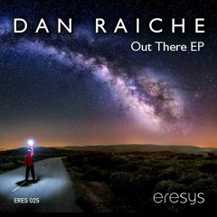 Out There (Original mix) - Dan Raiche (preview)