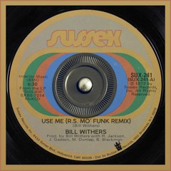 Bill Withers - Use Me (Rhythm Scholar Mo' Funk Remix)