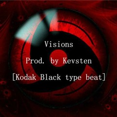Visions [kodak Black Type Beat]