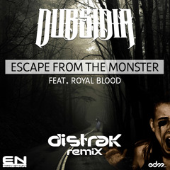 Dubsidia - Escape From the Monster ft. Royal Blood (Distrak Remix) [EDM.com Premiere] REUPLOADED