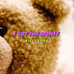I Got The Money