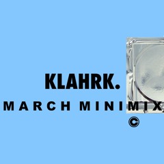 MARCH MINIMIX: KLAHRK