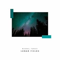 Premiere: Michael Fadeev - Lunar Fields EP  1/2