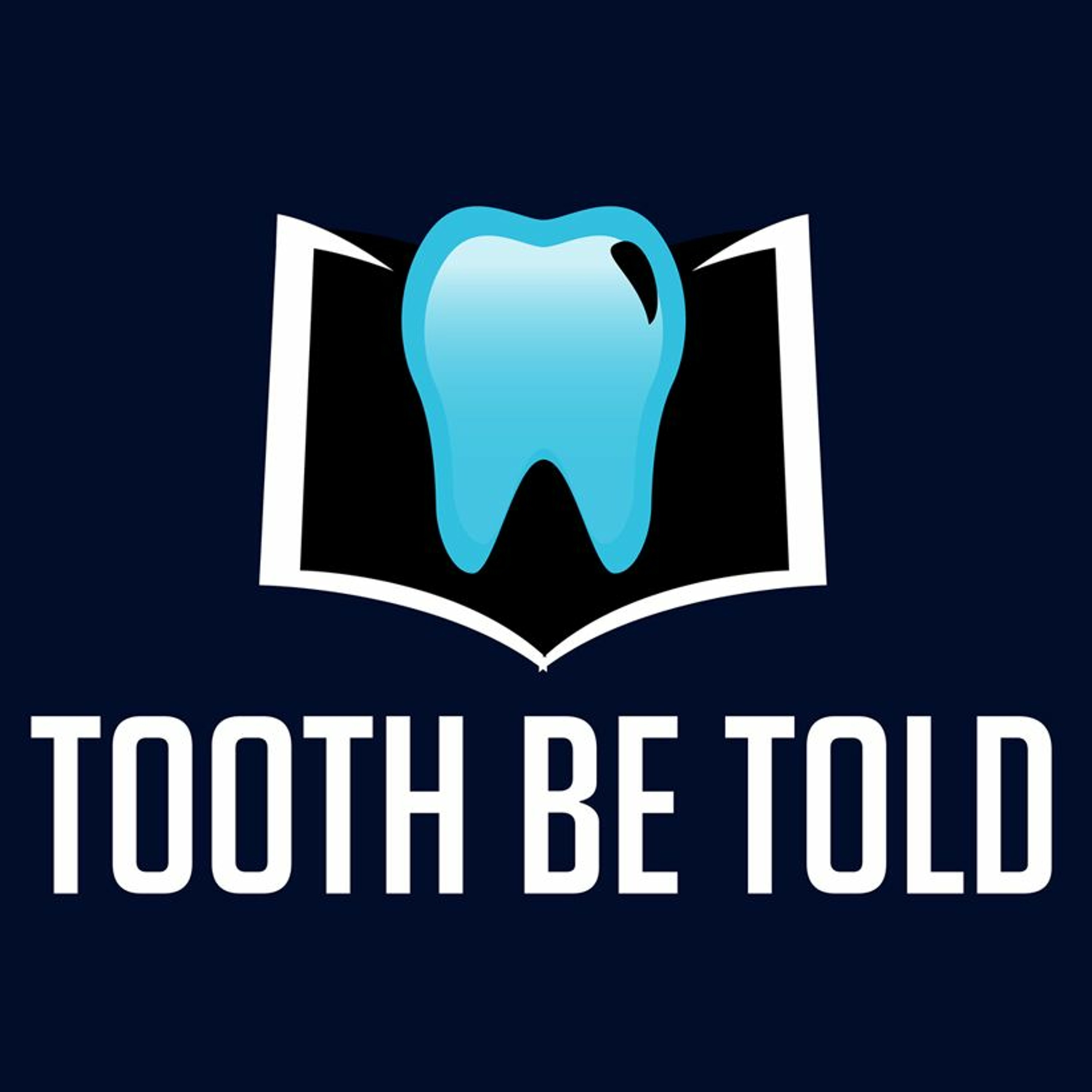 Tooth Be Told