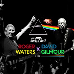 Rock n' Rolê EP #002 - Roger Waters Vs David Gilmour