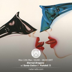 Sonia Calico &  Fishdoll 漁 - Radar Radio - 12 March 2018