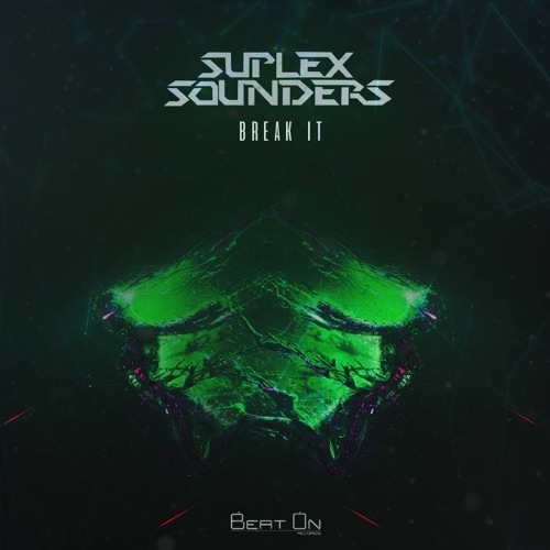 Suplex Sounders - Break It (Original Mix)FREE DOWNLOAD ON BUY!