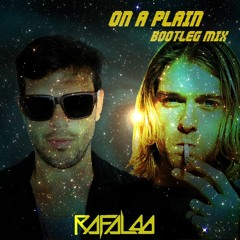 Nirvana - On a Plain (RAFALOO bootleg mix) #VIBES OF ROCK 02