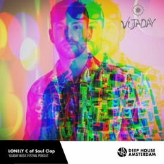 Lonely C of Soul Clap - Vujaday Music Festival Podcast