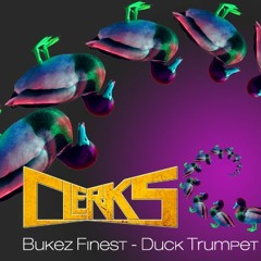 Bukez Finezt - Duck Trumpet(Clerks RMX)