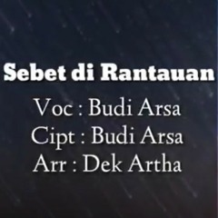 Budi ArsaSEBET DIRANTAUAN (Official).mp3