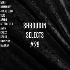 Shroudin Selects #29
