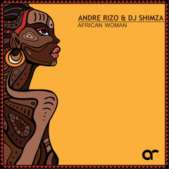 Andre Rizo & Dj Shimza - African Woman (Radio Edit) With ID