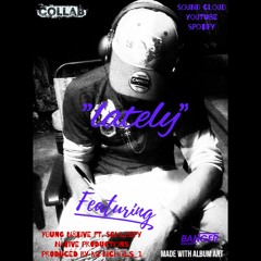 LATELY Young NATIVE ft. Lil6uddy & schleepy.mp3