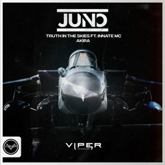 Juno Ft. Innate MC - Truth In The Skies [Viper Recordings]
