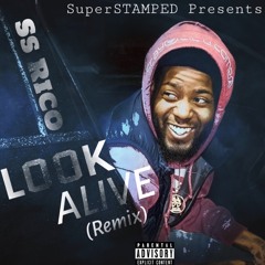 Ss Rico - Look Alive (Remix)