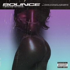 Bounce (Prod. By  CashMoneyAp)