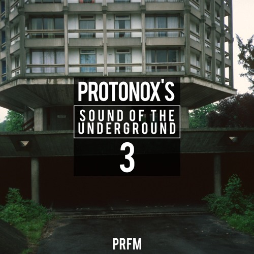 Protonox's Sound Of The Underground #3