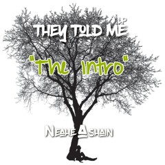 "They Told Me" The Intro