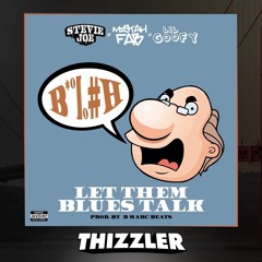 Stevie Joe x Mistah FAB x Lil Goofy - Let Them Blues Talk (Prod. D Marc Beats) [Thizzler.com Exclusi