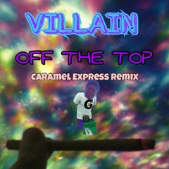 Off The Top Remix @Caramel Express