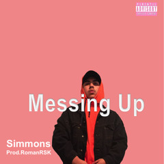 Messing up- Simmons
