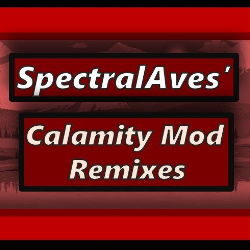 SpectralAves' NES-Style Calamity Remixes