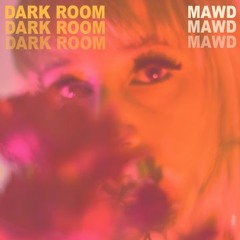 MAWD - Dark Room