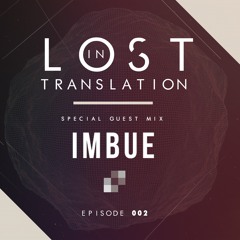 Lost In Translation 002 - Guest Mix By IMBUE