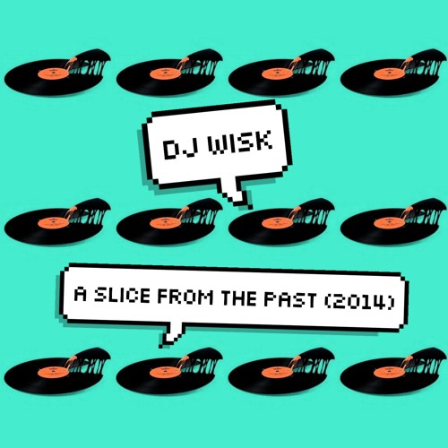 DJ WISK : A SLICE FROM THE PAST (2014) **UKG / SPEED GARAGE**