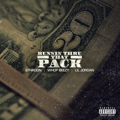 BThaDon ft Whop Beezy & Lil Jordan- Running Thru that pack