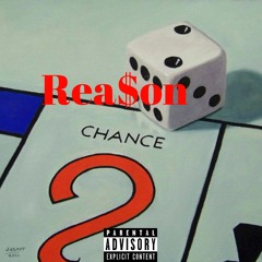 Reason ( Feat. GV$ Juice )