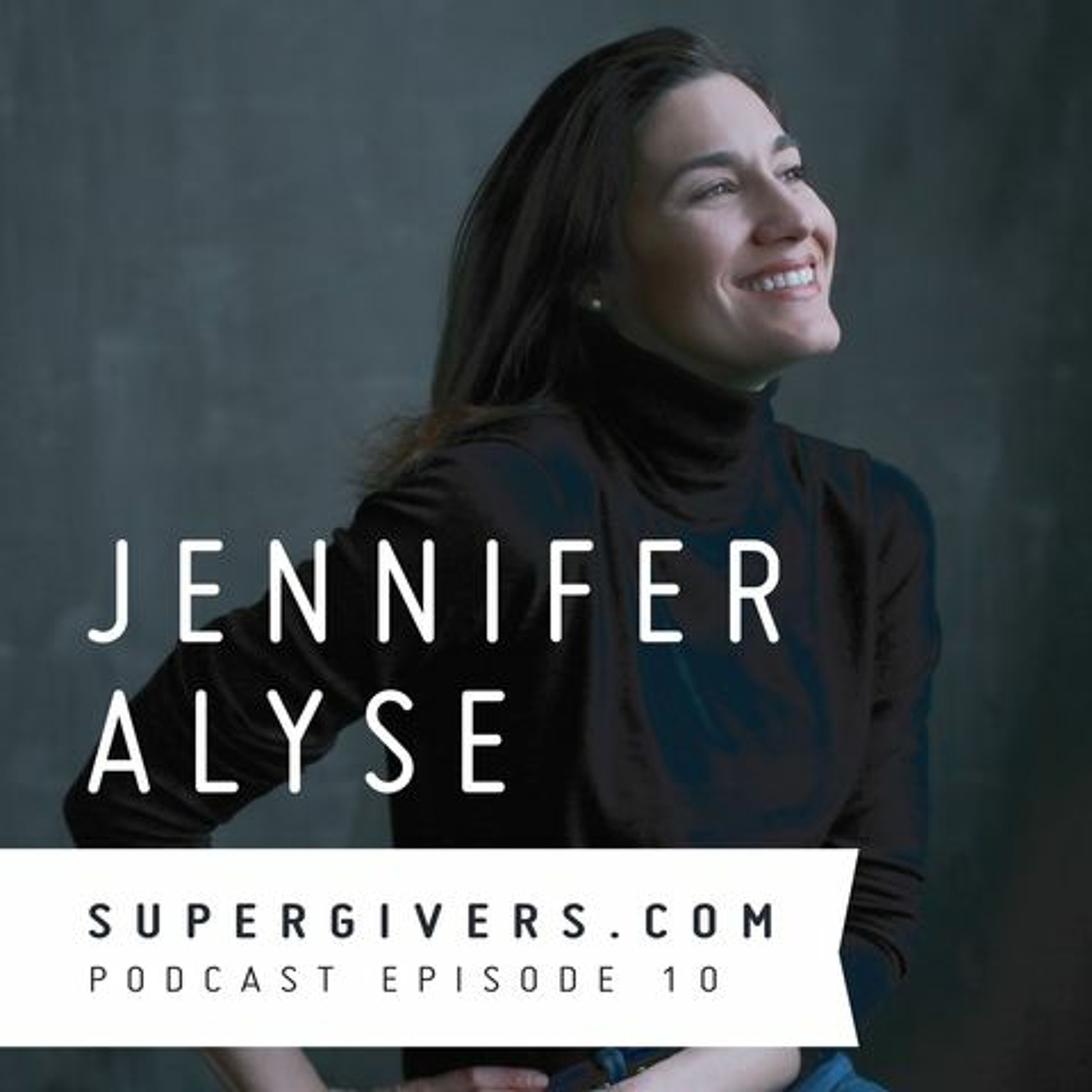Supergivers 010 Jennifer Alyse - How Being an Artist Was the Only Way to Make Money and Impact episode artwork