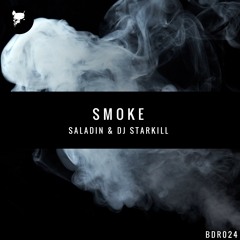 Saladin & DJ Starkill - Smoke (Original Mix)