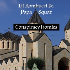 Lil Kombucci Feat: Papa Squat - Conspiracy Homies