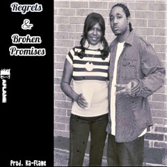 13.Regrets & Broken Promises - Prod. Ka-Flame